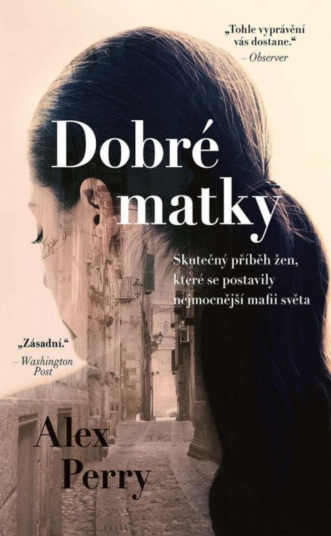 Perry Alex: Dobré matky - Ženy, které položily mafii