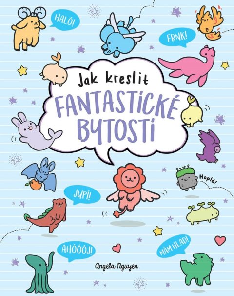 Nguyen Angela: Kawaii - Jak kreslit fantastické bytosti