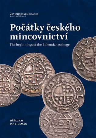 Lukas Jiří: Počátky českého mincovnictví / The Beginnings of the Bohemian Coinage