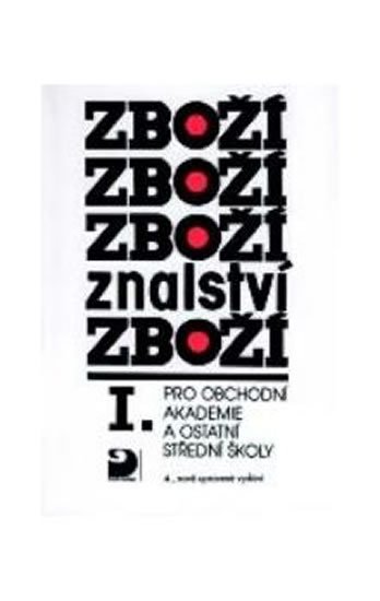 Cvrček Karel: Zbožíznalství I. - pro OA a ostatní SŠ