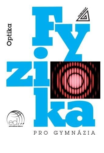 Lepil Oldřich: Fyzika pro gymnázia – Optika (kniha + ED) Lepil Oldřich: Fyzika pro gymnázia – Optika (kniha + ED)