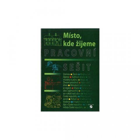 Matoušková, Šmolíková: Místo, kde žijeme - Pracovní sešit (vlastivěda)
