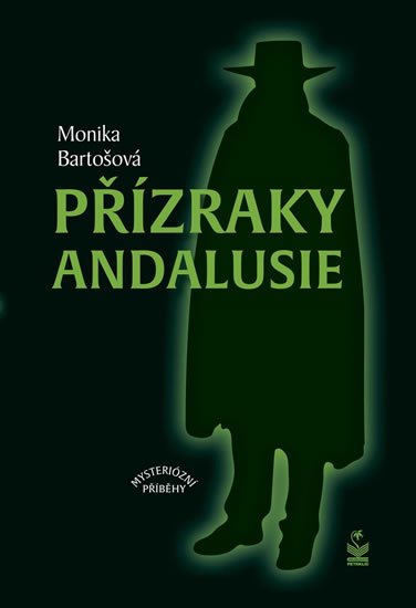 Bartošová Monika: Přízraky Andalusie - Mysteriózní příběhy Bartošová Monika: Přízraky Andalusie - Mysteriózní příběhy