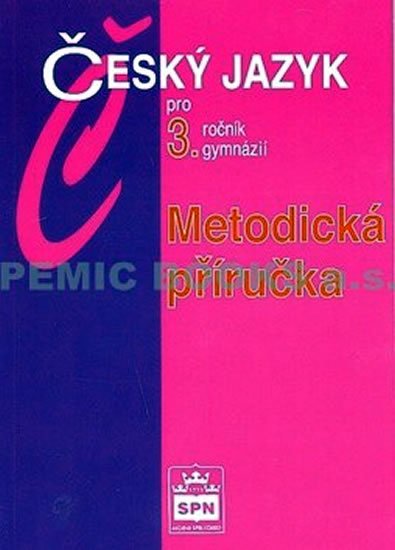 Kostečka Jiří: Český jazyk pro 3.ročník gymnázií - Metodická příručka