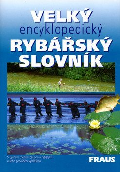 kolektiv autorů: Velký encyklopedický rybářský slovník