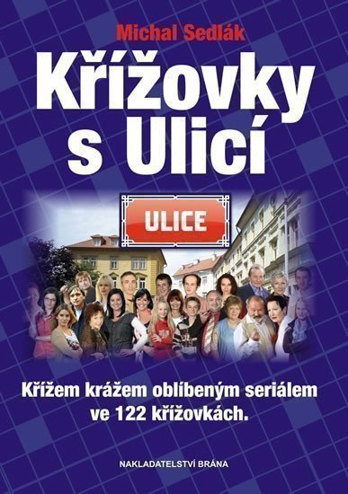 Sedlák Michal: Křížovky s Ulicí - Křížem krážem oblíbeným seriálem