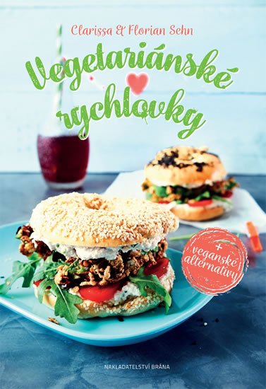Sehn Clarissa a Florian: Vegetariánské rychlovky + veganské alternativy