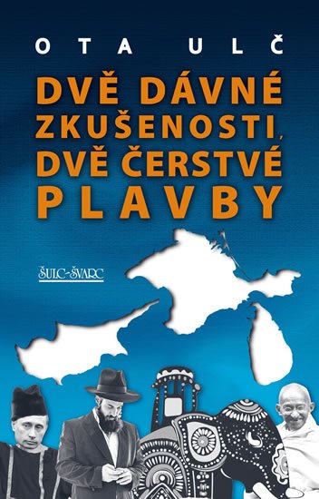 Ulč Ota: Dvě dávné zkušenosti, dvě čerstvé plavby