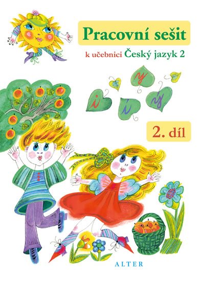 Bradáčová Lenka: Pracovní sešit k učebnici Český jazyk 2 / 2. díl Bradáčová Lenka: Pracovní sešit k učebnici Český jazyk 2 / 2. díl