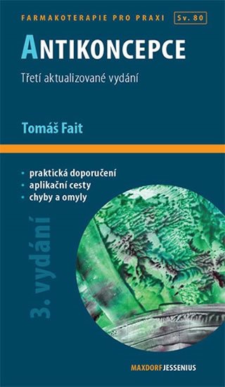 Fait Tomáš: Antikoncepce - průvodce ošetřujícího lékaře Fait Tomáš: Antikoncepce - průvodce ošetřujícího lékaře
