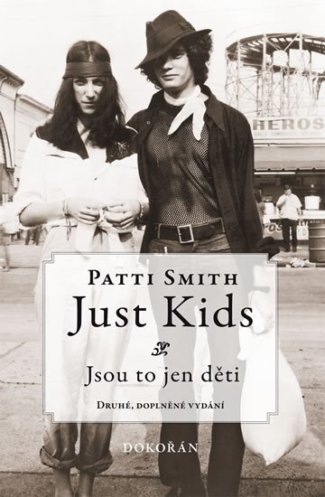 Smith Patti: Just kids / Jsou to jen děti Smith Patti: Just kids / Jsou to jen děti