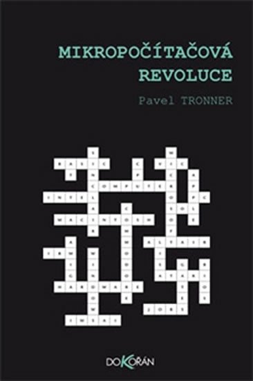 Tronner Pavel: Mikropočítačová revoluce Tronner Pavel: Mikropočítačová revoluce