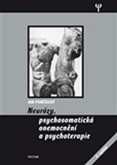 Poněšický Jan: Neurózy, psychosomatická onemocnění a psychoterapie