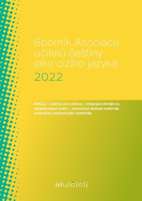 Suchomelová Lenka: Sborník Asociace učitelů češtiny jako cizího jazyka (AUČCJ) 2022