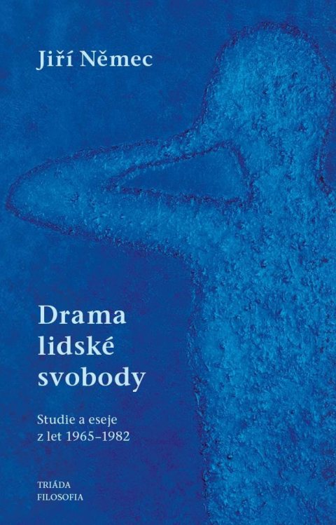 Němec Jiří: Drama lidské svobody (Studie a eseje z let 1965-1982) Němec Jiří: Drama lidské svobody (Studie a eseje z let 1965-1982)