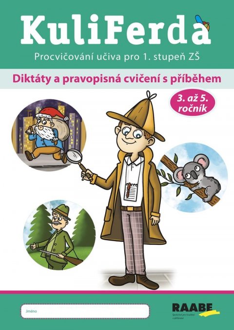 Rohová Jana: KuliFerda - Diktáty a pravopisná cvičení s příběhem Rohová Jana: KuliFerda - Diktáty a pravopisná cvičení s příběhem