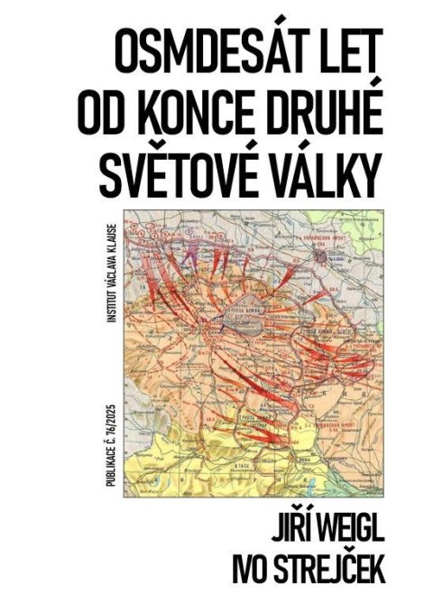 Weigl Jiří: Osmdesát let od konce druhé světové války Weigl Jiří: Osmdesát let od konce druhé světové války