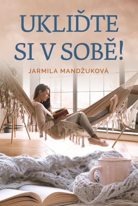 Mandžuková Jarmila: Ukliďte si v sobě! Mandžuková Jarmila: Ukliďte si v sobě!