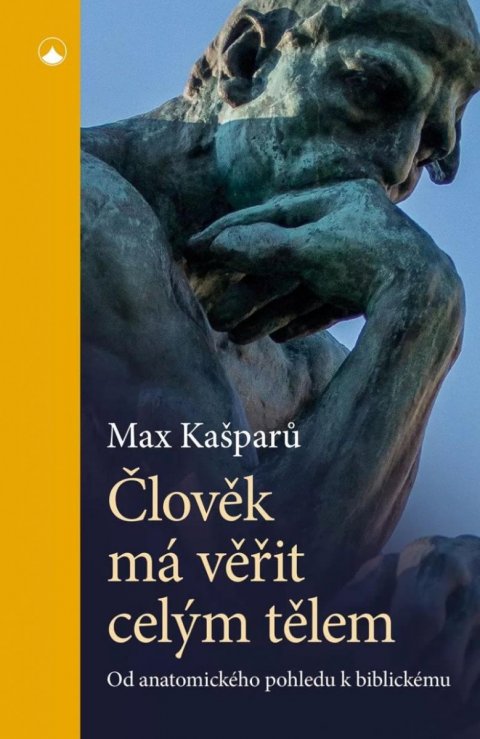 Kašparů Max: Člověk má věřit celým tělem - Od anatomického pohledu k biblickému