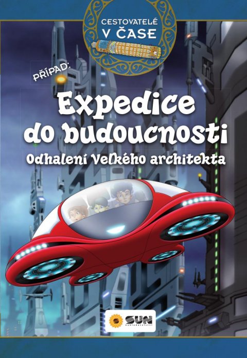 neuveden: Cestovatelé v čase - Expedice do budoucnosti