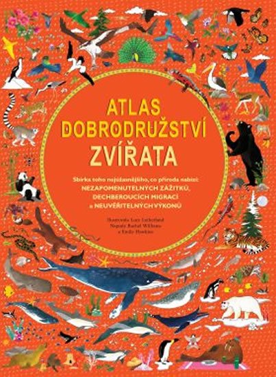 Williams Rachel, Hawkins Emily,: Atlas dobrodružství - Zvířata Williams Rachel, Hawkins Emily,: Atlas dobrodružství - Zvířata