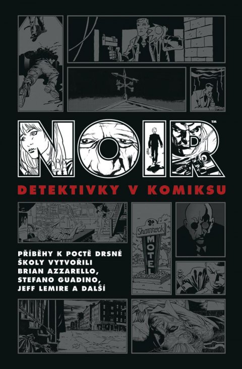 Azzarello Brian: Noir: Detektivky v komiksu Azzarello Brian: Noir: Detektivky v komiksu