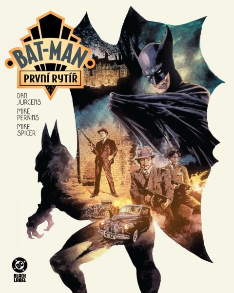 Jurgens Dan: Bat-Man: První rytíř (Black Label) Jurgens Dan: Bat-Man: První rytíř (Black Label)