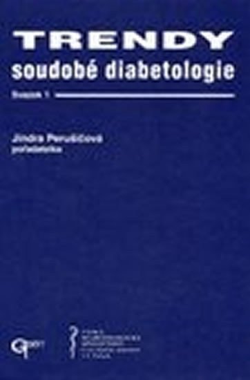 Perušičová Jindra: Trendy soudobé diabetologie. Svazek 1