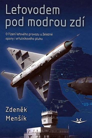 Menšík Zdeněk: Letovodem pod modrou zdí