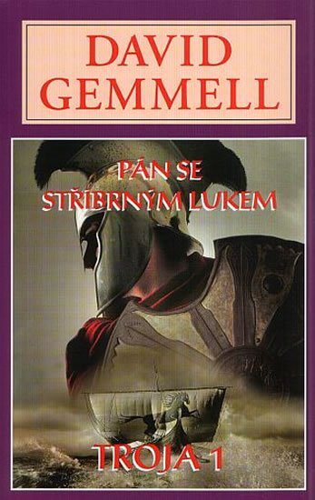 Gemmell David: Pán se stříbrným lukem - Trója 1 Gemmell David: Pán se stříbrným lukem - Trója 1