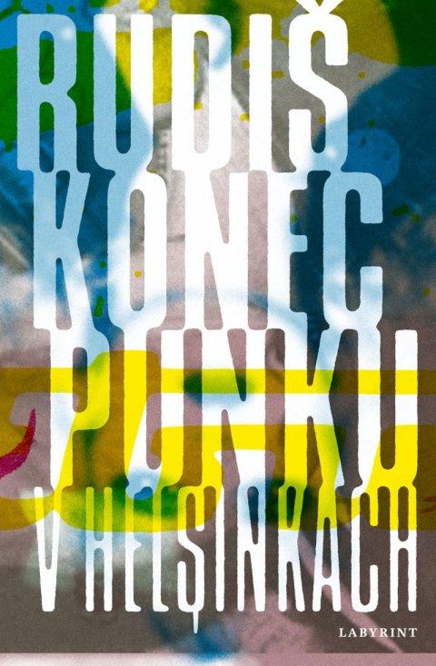 Rudiš Jaroslav: Konec punku v Helsinkách Rudiš Jaroslav: Konec punku v Helsinkách
