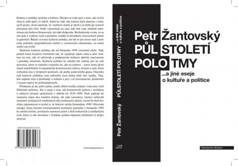 Žantovský Petr: Půlstoletí polotmy a jiné eseje o kultuře a politice Žantovský Petr: Půlstoletí polotmy a jiné eseje o kultuře a politice
