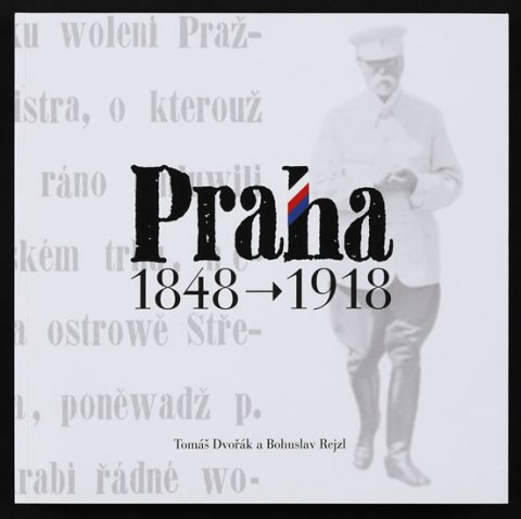 Dvořák Tomáš, Rejzl Bohuslav,: Praha 1848-1918 Dvořák Tomáš, Rejzl Bohuslav,: Praha 1848-1918