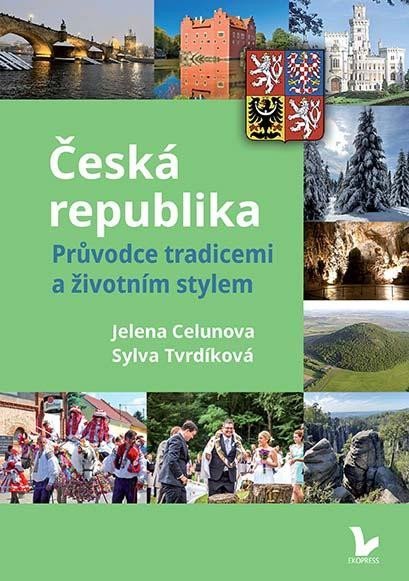 Celunova Jelena: Česká republika – Průvodce tradicemi a životním stylem