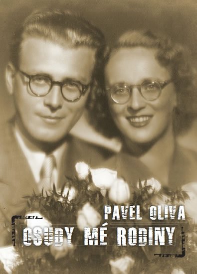 Oliva Pavel: Osudy mé rodiny Oliva Pavel: Osudy mé rodiny