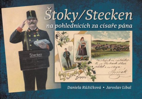 Líbal Jaroslav: Štoky/Stecken na pohlednicích za císaře pána