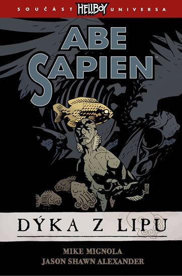 kolektiv autorů: Abe Sapien 1 - Dýka z Lipu kolektiv autorů: Abe Sapien 1 - Dýka z Lipu