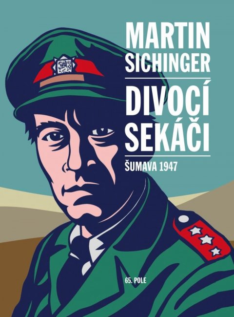Sichinger Martin: Divocí sekáči - Šumava 1947 Sichinger Martin: Divocí sekáči - Šumava 1947