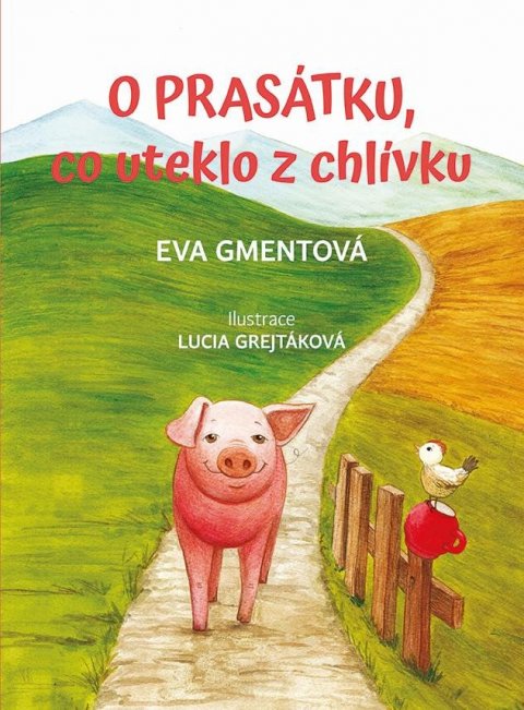 Gmentová Eva: O prasátku, co uteklo z chlívku