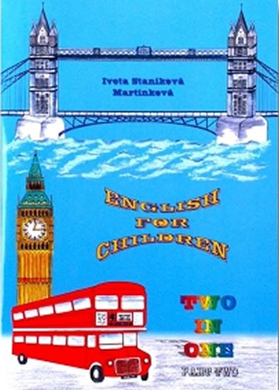 Staníková Martinková Iveta: English for Children Two in One - Part Two Staníková Martinková Iveta: English for Children Two in One - Part Two