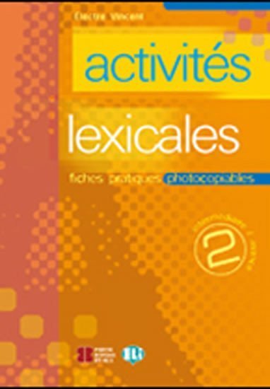 Vincent Electre: Activités lexicales 2: Fiches pratiques photocopiables Intermédiaire/Avancé