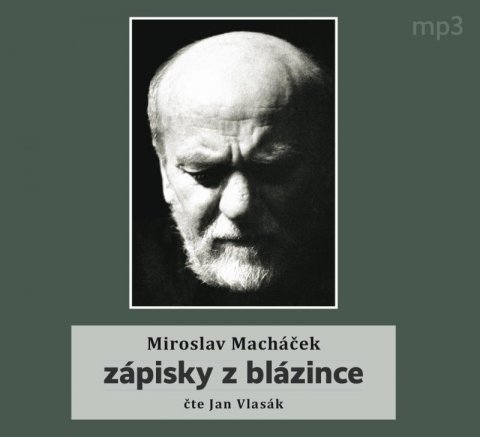Macháček Miroslav: Zápisky z blázince - CDmp3 (Čte Jan Vlasák) Macháček Miroslav: Zápisky z blázince - CDmp3 (Čte Jan Vlasák)