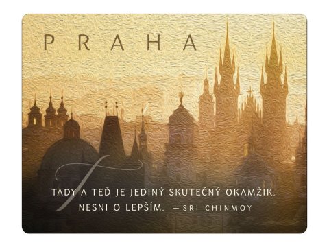 Chinmoy Sri: Magnet na lednici Praha Tady a teď je jediný skutečný okamžik. Nesni o lepš