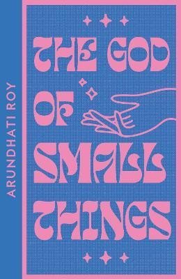 Roy Arundhati: The God of Small Things (Collins Modern Classics)
