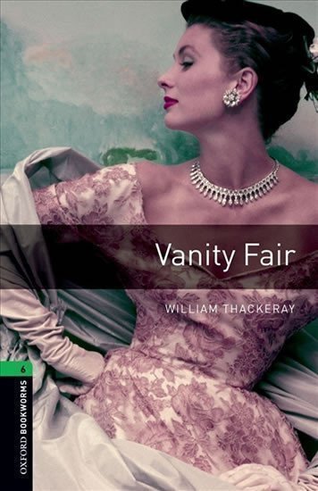 Thackeray(nepoužívat) William M.: Oxford Bookworms Library 6 Vanity Fair with Audio Mp3 Pack (New Edition)