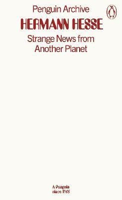 Hesse Hermann: Strange News from Another Planet