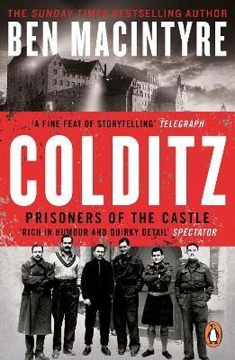 Macintyre Ben: Colditz: Prisoners of the Castle