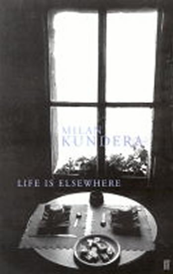 Kundera Milan: Life is Elsewhere