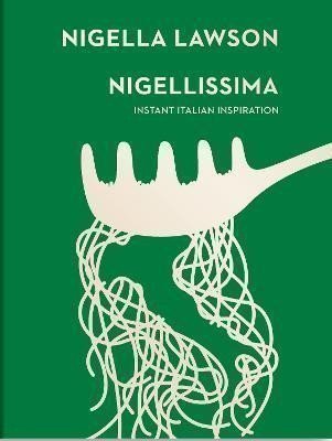 Lawsonová Nigella: Nigellissima : Instant Italian Inspiration (Nigella Collection)