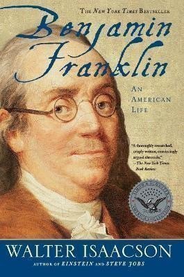 Isaacson Walter: Benjamin Franklin: An American Life